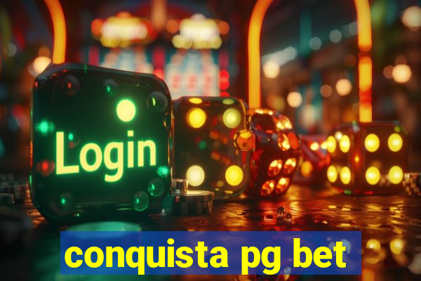 conquista pg bet